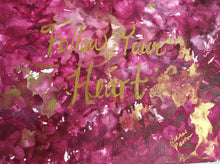 Load image into Gallery viewer, “Follow Your Heart”